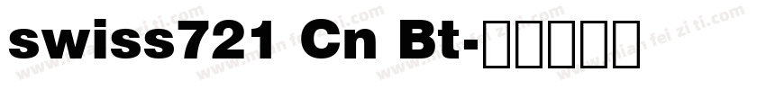 swiss721 Cn Bt字体转换